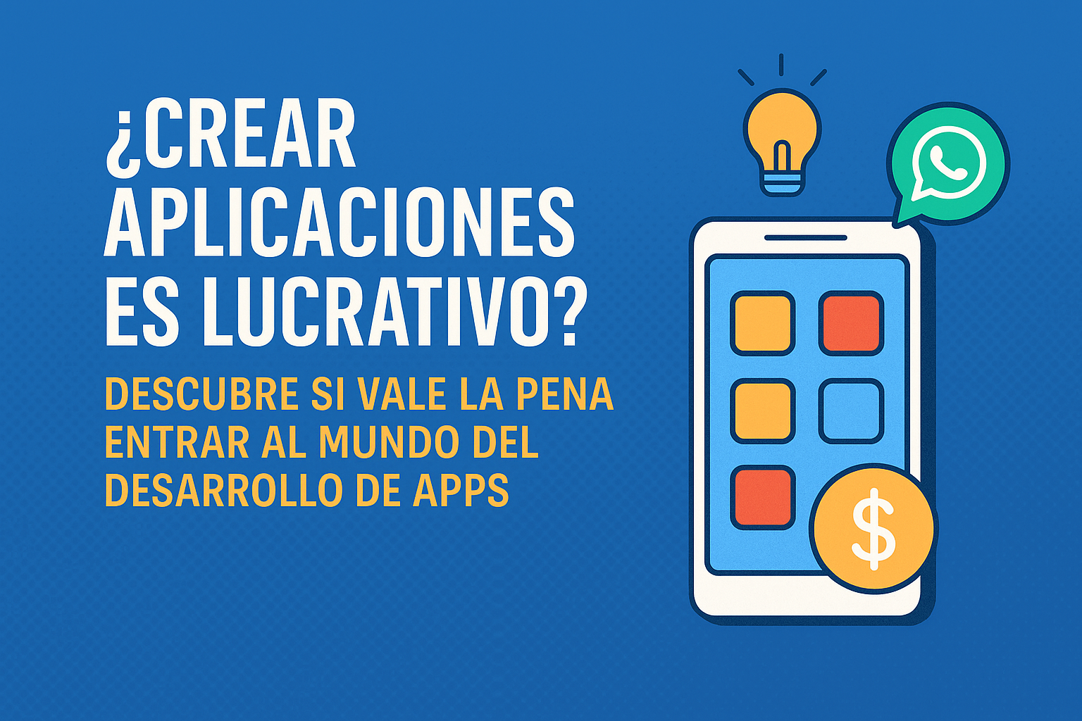 ¿Crear aplicaciones es lucrativo? Descubre si vale la pena entrar al mundo del desarrollo de apps